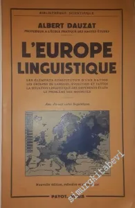 L'Europe Linguistique: les Éléments Constitutifs d'une Nation les Groupes de Langues: Évolution et Luttes la Situation Linguistique des Différents États le Problem des Minorités -        1953