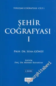 Şehir Coğrafyası 1 : Yerleşme Coğrafyası Cilt 1 -        2017