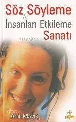 Söz Söyleme & İnsanları Etkileme Sanatı