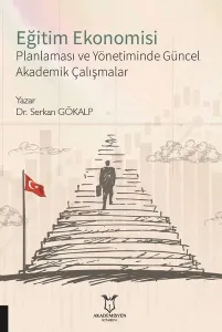Eğitim Ekonomisi, Planlaması ve Yönetiminde Güncel Akademik Çalışmalar