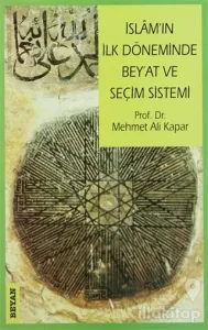 İslam'ın İlk Döneminde Bey'at ve Seçim Sistemi
