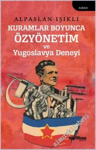 Kuramlar Boyunca Özyönetim ve Yugoslavya Deneyi -         2022