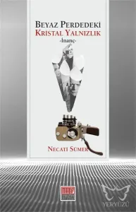 Beyaz Perdedeki Kristal Yalnızlık -İnanç-