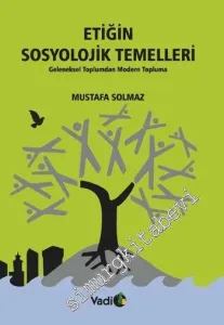 Etiğin Sosyolojik Temelleri: Geleneksel Toplumdan Modern Topluma -