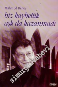 Biz Kaybettik Aşk da Kazanmadı -