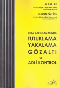 Tutuklama Yakalama Gözaltı ve Adli Kontrol