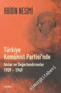 Türkiye Komünist Partisi'nde Anılar ve Değerlendirmeler 1909 - 1949 -        2009
