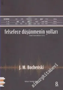 Felsefece Düşünmenin Yolları: Temel Kavramlara Giriş -         1994
