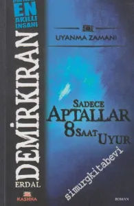 Sadece Aptallar 8 Saat Uyur CEP BOY -