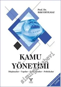 Kamu Yönetimi : Düşünceler Yapılar Fonksiyonlar Politikalar -        2023