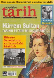 Popüler Tarih Dergisi - Dosya: Çeşmibülbül Yeniden Yaratıldı - Hürrem Sultan Tarihin Seyrini Mi Değiştirdi? - Hüsrev Gerede'nin Anılarındaki Atatürk - Sayı: 16    Yıl: 2  Aralık