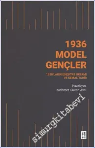 1936 Model Gençler 1930’ların Edebiyat Ortamı ve Kemal Tahir -