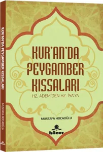Kur'an'da Peygamber Kıssaları; Hz.Adem'den Hz.İsa'ya