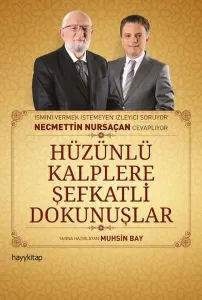 Hüzünlü Kalplere Şefkatli Dokunuşlar