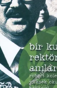 Bir Kurucu Rektörün Anıları: Robert Kolej Yüksek Okulu'ndan Boğaziçi Üniversitesi'ne  -        2002