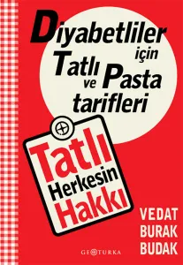 Tatlı Herkesin Hakkı  Diyabetliler İçin Tatlı ve Pasta Tarifleri