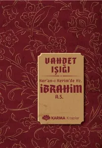 Vahdet Işığı Kuran-ı Kerimde Hz. İbrahim a.s.
