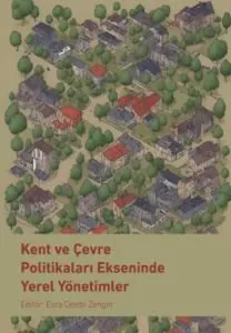 Kent ve Çevre Politikaları Ekseninde Yerel Yönetimler