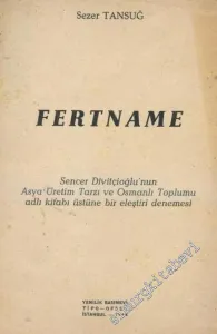 Fertname: Sencer Divitçioğlu'nun Asya Üretim Tarzı ve Osmanlı Toplumu Adlı Kitabı Üstüne Bir Eleştiri Denemesi -        1968