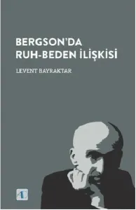 Bergsonda Ruh - Beden İlişkisi