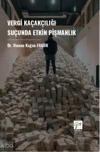 Vergi Kaçakçılığı Suçunda Etkin Pişmanlık