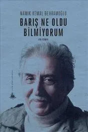 Barış Ne Oldu Bilmiyorum (Yitik Ülke Yayınları)