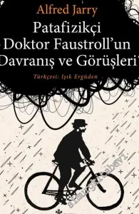Patafizikçi Doktor Faustroll'un Davranış ve Görüşleri -
