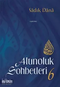 Altınoluk Sohbetleri 6