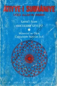 Atiyye-i Sübhaniye (Yüce Allah'ın İhsanı) - Gavsü'l Azam Abdülkadir Geylani
