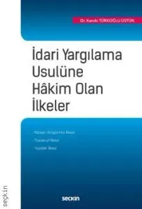 İdari Yargılama Usulüne Hâkim Olan İlkeler