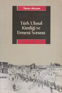 Türk Ulusal Kimliği ve Ermeni Sorunu -