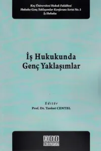 İş Hukukunda Genç Yaklaşımlar