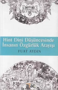 Hint Dini Düşüncesinde İnsanın Özgürlük Arayışı Hinduizmde Kurtuluş