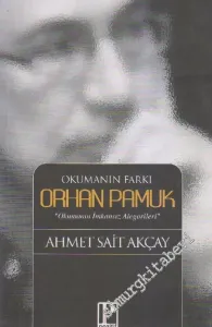 Okumanın Farkı Orhan Pamuk: Okumanın İmkânsız Alegorileri -