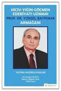 Hiciv - Yığın - Göçmen Edebiyatı Uzmanı Prof. Dr. Yüksel Baypınar Armağanı
