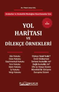 Avukatlar ve Avukatlık Mesleğine Hazırlananlar İçin Yol Haritası ve Dilekçe Örnekleri