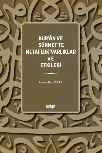 Kur'ân ve Sünnet'te Metafizik Varlıklar ve Etkileri