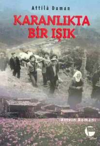 Karanlıkta Bir Işık - Artvin Romanı