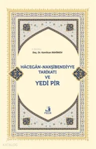 Hacegan-Nakşibendiyye Tarikatı ve Yedi Pir