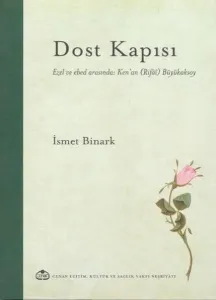 Dost Kapısı  Ezel ve Ebed Arasında Kenan (Rifai) Büyükaksoy