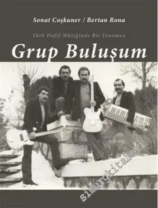 Grup Buluşum: Türk Hafif Müziğinde Bir Fenomen -
