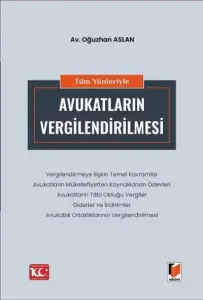 Tüm Yönleriyle Avukatların Vergilendirilmesi