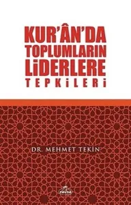 Kur'ân'da Toplumların Liderlere Tepkileri