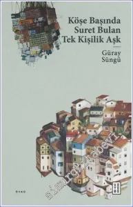 Köşe Başında Suret Bulan Tek Kişilik Aşk -