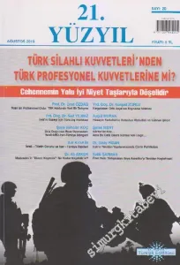 21. Yüzyıl Dergisi - Dosya: Türk Silahlı Kuvvetleri'nden Türk Profesyonel Kuvvetlerine Mi? - Sayı: 20      Ağustos
