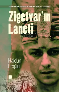 Zigetvar'ın Laneti-Kanuni Sultan Süleyman'ın vefatının 450. yılı hatırasına