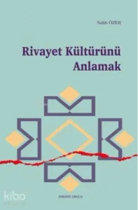 Rivayet Kültürünü Anlamak