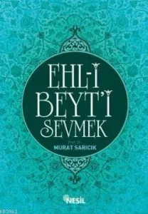 Ehl-i Beyt`i Sevmek