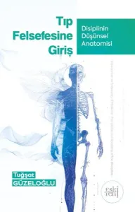 Tıp Felsefesine Giriş;Disiplinin Düşünsel Anatomisi