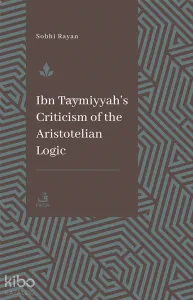 İbn Taymiyyah's Criticism Of The Aristotelian Logic